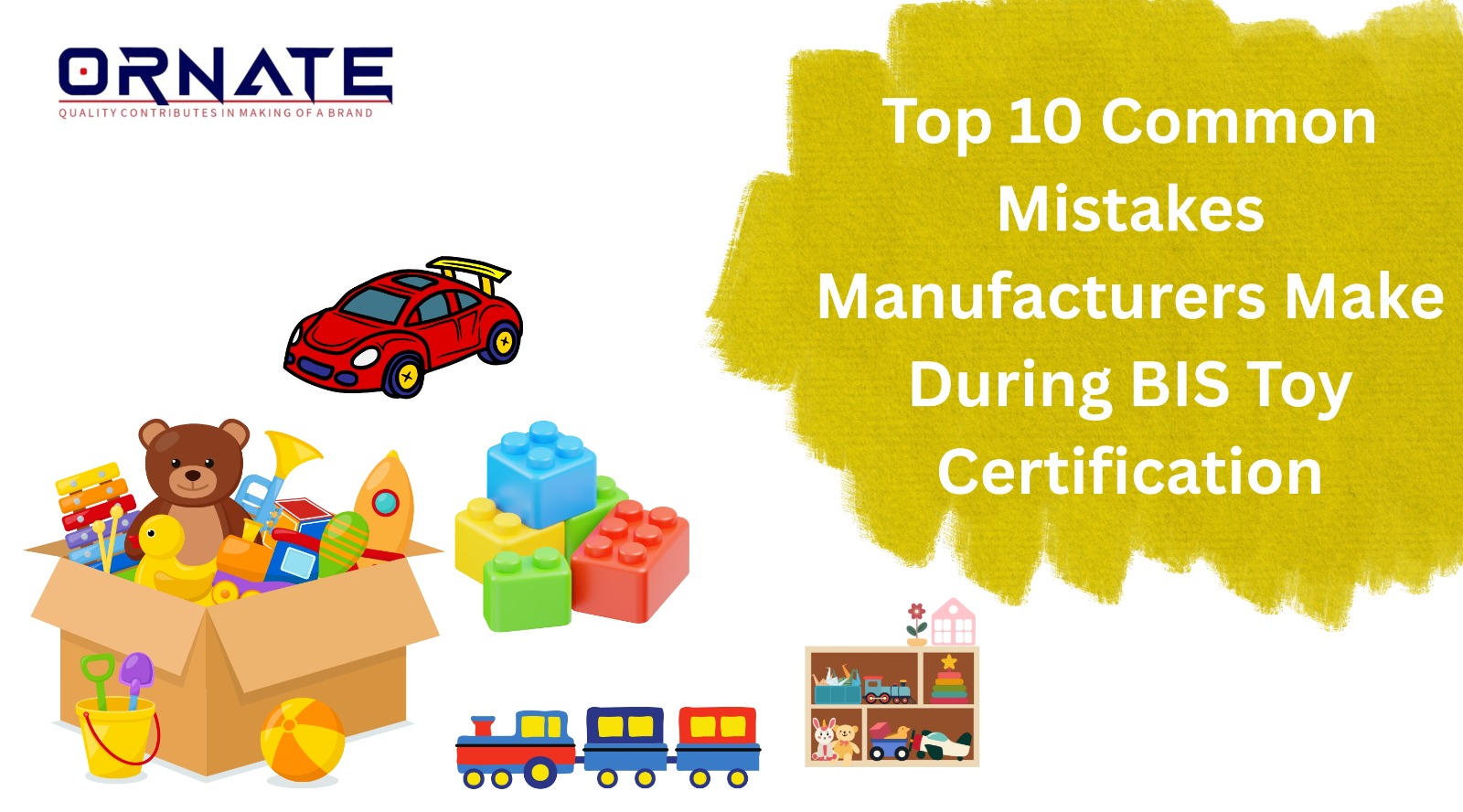 Top 10 Common Mistakes Manufacturers Make During BIS Toy Certification